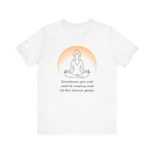 Meditation Quote Tee, Unisex Jersey Short Sleeve Tee, Inspirational Shirt, Mindfulness Top, Gift for Yogis, Relaxation Wear
