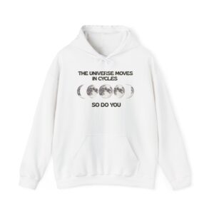 The Universe Moves in Cycles Cosmic Cycle Hoodie, Unisex Moon Phase Sweatshirt, Astrology Gift, Celestial Apparel, Cycle of Life Hoodie, Spiritual Fashion