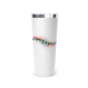 Your Frequency is Your Forecast Vibrant Copper Insulated Tumbler, 22oz - Inspirational Gifts, Travel Mug, Eco-Friendly Drinkware, Sweet Memories, Motivational Art