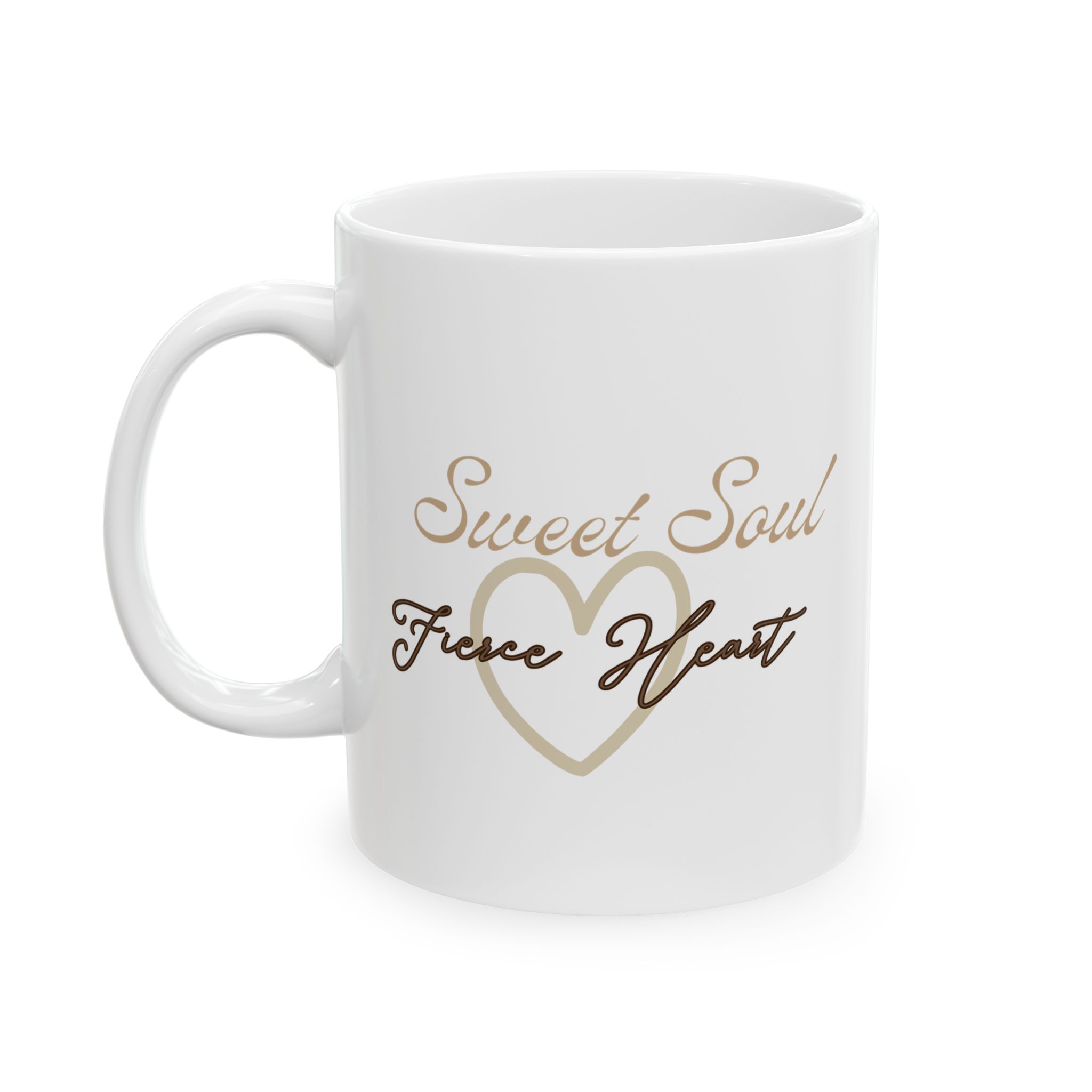 Sweet Soul Fierce Heart Inspirational Script Ceramic Mug — "Soul & Heart" Coffee Cup (11oz, 15oz)